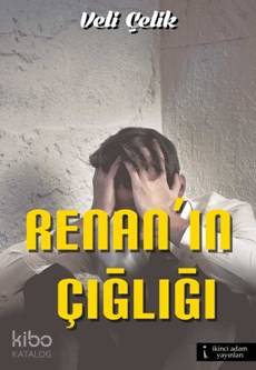 Renan'ın Çığlığı | Veli Çelik | İkinci Adam Yayınları