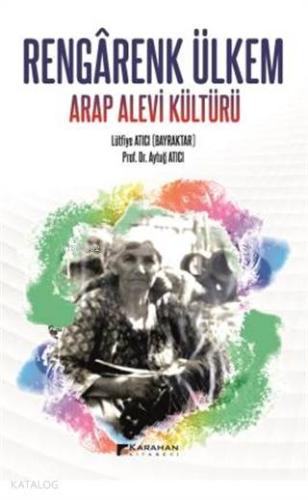 Rengarenk Ülkem Arap Alevi Kültürü