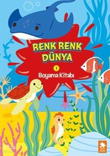 Renk Renk Dünya Boyama Kitabı 1 | Kolektif | Eksik Parça Yayınları