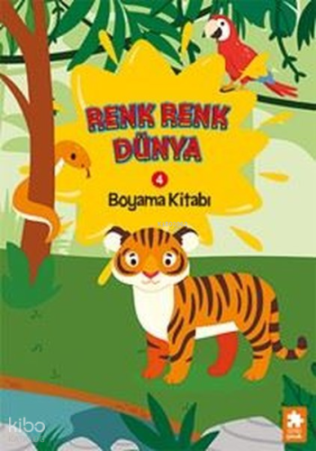 Renk Renk Dünya Boyama Kitabı 4 | Kolektif | Eksik Parça Yayınları