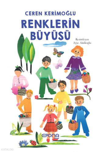 Renklerin Büyüsü | Ceren Kerimoğlu | Epona Yayınları