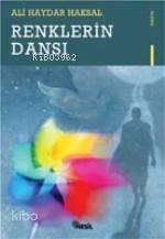 Renklerin Dansı | Ali Haydar Haksal | Nesil Yayınları