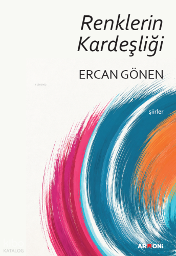 Renklerin Kardeşliği | Ercan Gönen | Armoni Yayınları