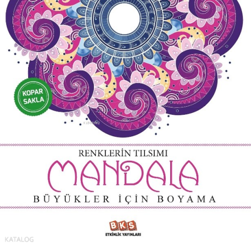 Renklerin Tılsımı Mandala - Büyükler için Boyama | Kolektif | BKS Etki