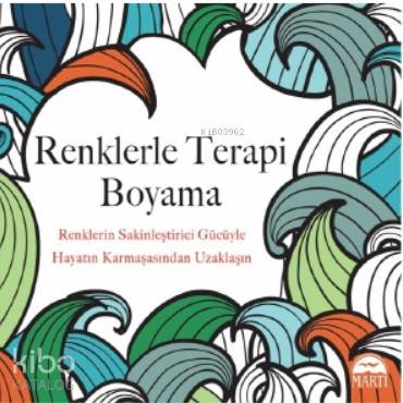 Renklerle Terapi Boyama | Christina Rose | Martı Yayınları