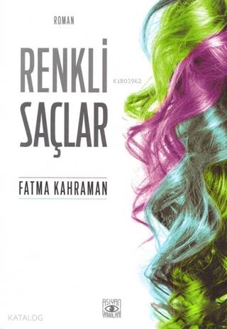 Renkli Saçlar | Fatma Kahraman | Aşiyan Yayınları