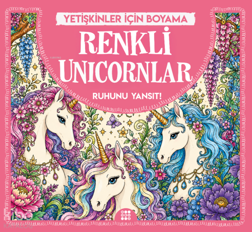 Renkli Unicornlar;Yetişkinler İçin Boyama | Kolektif | Dokuz Yayınları