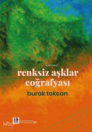 Renksiz Aşklar Coğrafyası