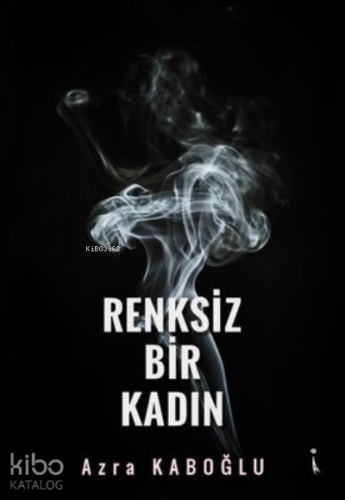 Renksiz Bir Kadın
