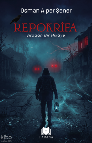 Repokrifa;Sıradan Bir Hikaye | Osman Alper Şener | Parana Yayınları