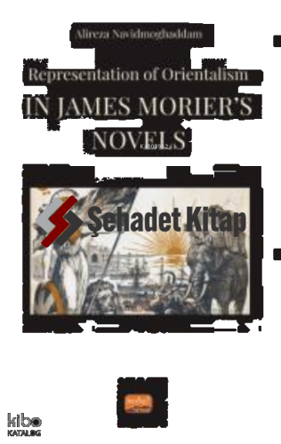 Representation of Orientalism in James Morıer’s Novels