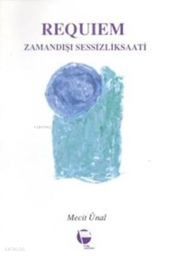 Requiem-Zamandışı Sessizlik Saati