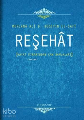 Reşehât (Ciltli); Hayat Pınarından Can Damlaları | Mevlana Ali B. Hüse