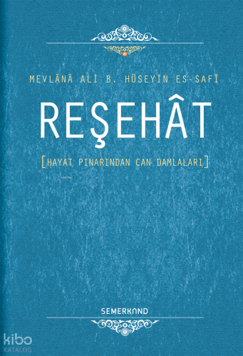 Reşehat; Hayat Pınarından Can Damlaları | Mevlana Ali B. Hüseyin Es-Sa