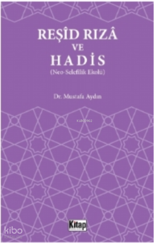 Reşid Rıza Ve Hadis (Neo – Selefilik Ekolü) | Mustafa Aydın | Kitap Dü