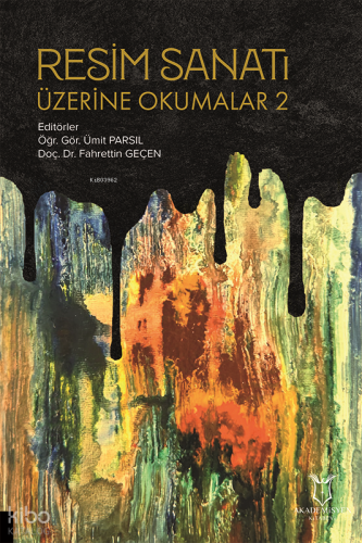 Resim Sanatı Üzerine Okumalar 2 | Ümit Parsıl | Akademisyen Kitabevi