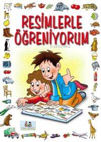 Resimlerle Öğreniyorum; 3 Yaş ve Üstü | Mürşide Uysal | Uysal Yayınevi