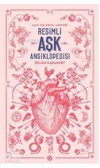 Resimli Aşk Ansiklopedisi; Aşkın Pek Kişisel Anatomisi