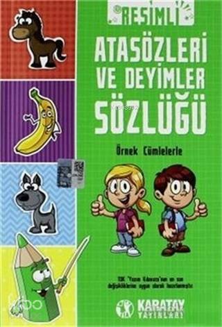 Resimli Atasözleri ve Deyimler Sözlüğü Örnek Cümlelerle