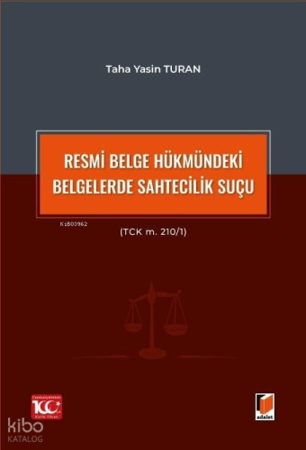 Resmi Belge Hükmündeki Belgelerde Sahtecilik Suçu (TCK m. 210/1)
