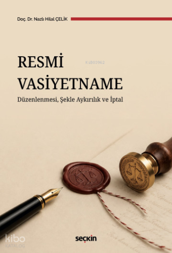 Resmi Vasiyetname Düzenlenmesi, Şekle Aykırılık ve İptal | Nazlı Hilal