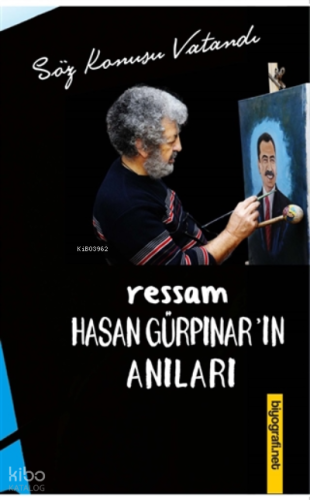 Ressam Hasan Gürpınar’ın Anıları | Ziya Şahin | Biyografi.Net