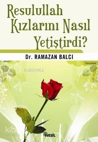 Resulullah Kızlarını Nasıl Yetiştirdi?