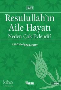 Resulullah'ın Aile Hayatı; Neden Çok Evlendi? | İhsan Atasoy | Nesil Y