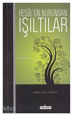 Resul'ün Nurundan Işıltılar; Vesilet'ün Necat, Şemail-i Şerif, Mirac-ı Nebi