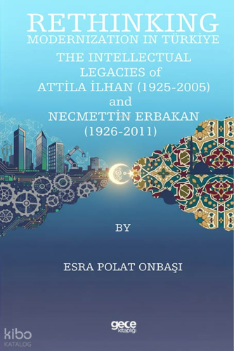 Rethinking Modernization in Türkiye: The İntellectual Legacies of Atti