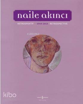 Retrospektif | Naile Akıncı | Türkiye İş Bankası Kültür Yayınları