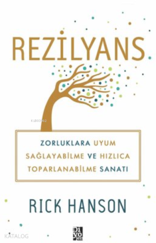 Rezilyans Zorluklara Uyum Sağlayabilme ve Hızlıca Toparlanabilme Sanat