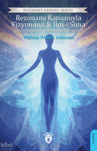 Fizyonomi & İlm-i Sima (İnsan Duygularının, Bedeni Şekillendirişi) | W