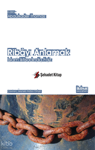 Ribayı Anlamak; İslam İktisadında Faiz | Kolektif | İktisat Yayınları