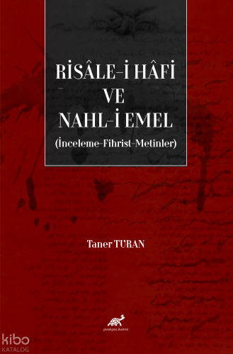 Risâle-i Hâfi ve Nahl-i Emel (İnceleme, Fihrist, Metinler)