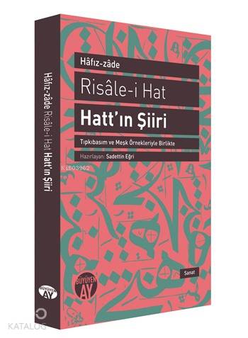 Risâle-i Hat - Hatt'ın Şiiri; Tıpkıbasım ve Meşk Örnekleriyle Birlikte
