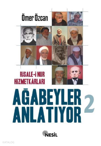 Risale-i Nur Hizmetkarları; Ağabeyler Anlatıyor 2 | Ömer Özcan | Nesil
