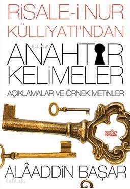 Risale-i Nur Külliyatı'ndan Anahtar Kelimeler; Açıklamalar Ve Örnek Metinler