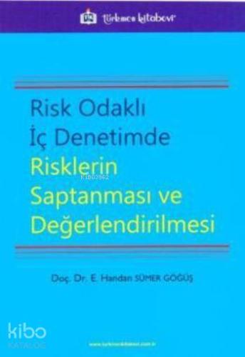 Risk Odaklı İç Denetimde Risklerin Saptanması ve Değerlendirilmesi