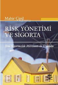 Risk Yönetimi ve Sigorta; Yeni Sigortacılık Mevzuatı İle Uyumlu | Mahi