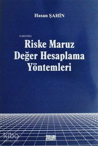 Riske Maruz Değer Hesaplama Yöntemleri
