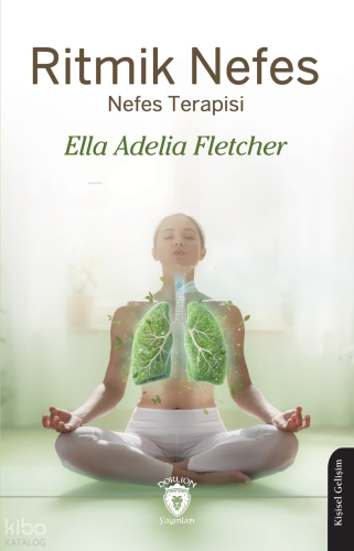 Ritmik Nefes;Nefes Terapisi | Ella Adelia Fletcher | Dorlion Yayınevi