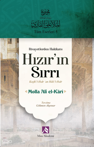 Rivayetlerden Hakikate Hızır’ın Sırrı;Keşfü’l-Hıdr‘an Hali’l-Hıdr