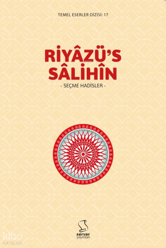 Riyâzü's Sâlihîn - Seçme Hadisler | İmam Nevevi | Server Yayınları