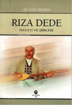 Rıza Dede (Hayatı ve Şiirleri)