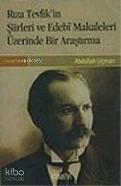 Rıza Tevfik'in Şiirleri ve Edebi Makaleleri Üzerinde Bir Araştırma | A