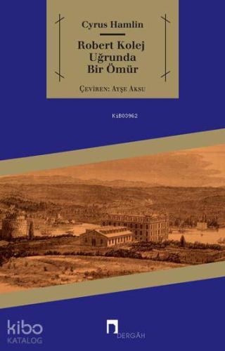 Robert Kolej Uğrunda Bir Ömür