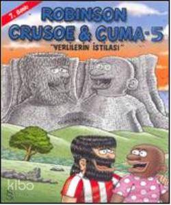 Robinson Cruose & Cuma - 5; Yerlilerin İstilası