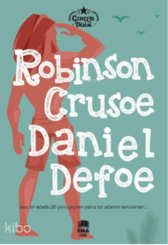 Robinson Crusoe | Daniel Defoe | Ema Genç Yayınevi