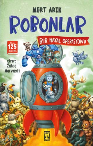 Robonlar 2 - Bir Hayal Operasyonu | Mert Arık | İlk Genç Timaş Yayınla